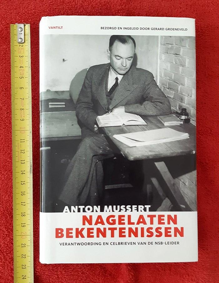 Anton Mussert. Nagelaten bekentenissen. 2005, 1e dr. HC, Boeken, Verzenden, Anton Mussert, Algemeen, Tweede Wereldoorlog