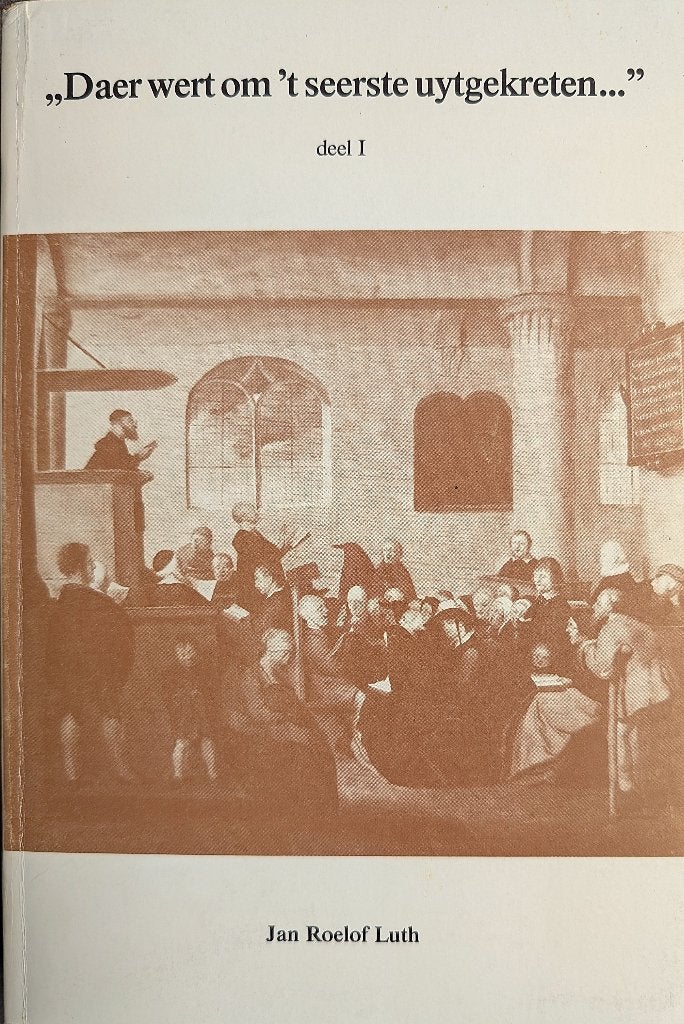 Daer wert om 't seerste uytgekreten..., deel I en II, Nieuw, Christendom | Protestants, Ophalen of Verzenden, Jan Roelof Luth