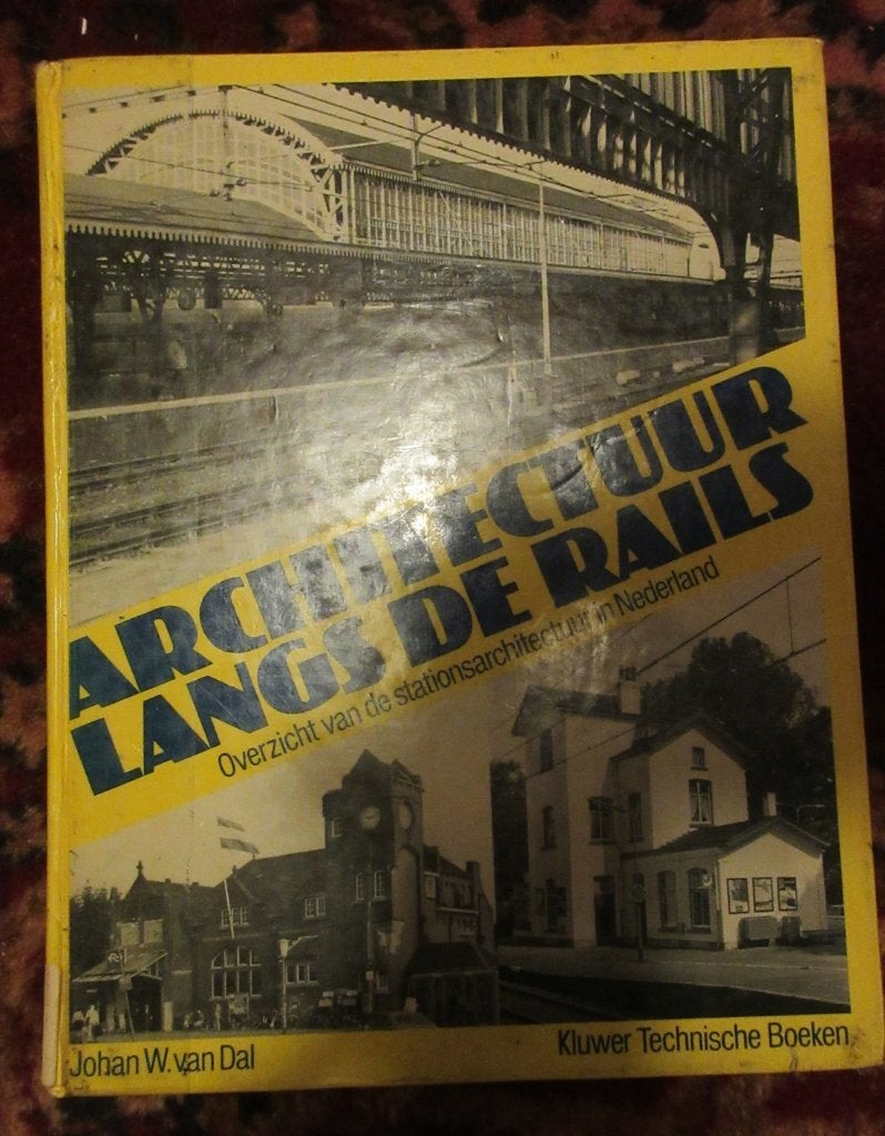 Architectuur langs de rails door Johan W van Dal, Ophalen of Verzenden, Gebruikt, Trein, Boek of Tijdschrift