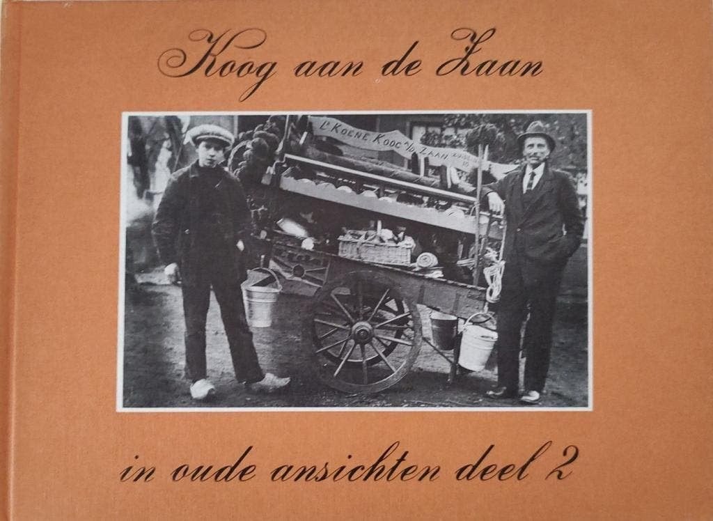 Koog aan de Zaan in oude ansichten deel 2, 20e eeuw of later, Ophalen of Verzenden, Zo goed als nieuw, Jan Hottentot