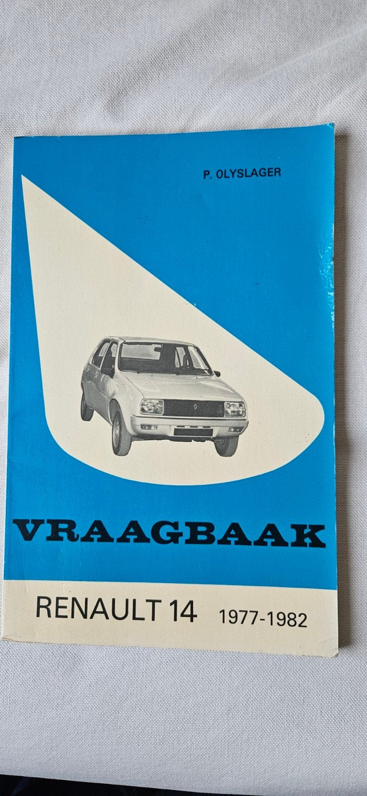 Vraagbaak Renault 14 (1977-1982) - P. Olyslager, Ophalen of Verzenden, Gelezen, Renault, P. Olyslager