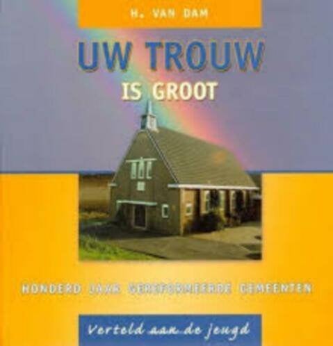 Uw trouw is groot H.van Dam 9033120623, Boeken, Ophalen of Verzenden, Zo goed als nieuw, H.van Dam, Christendom | Protestants