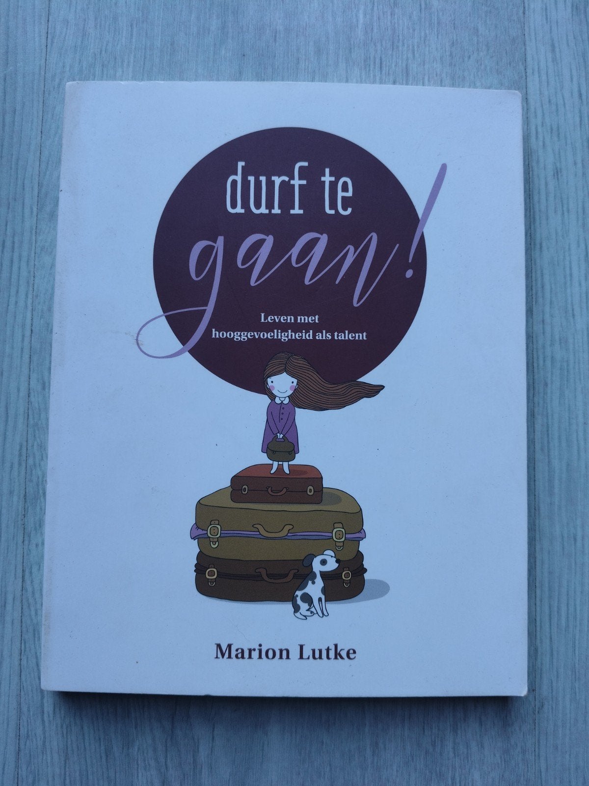 Durf te gaan! Leven met hooggevoeligheid als talent, Boeken, Ophalen of Verzenden, Zo goed als nieuw, Marion Lutke