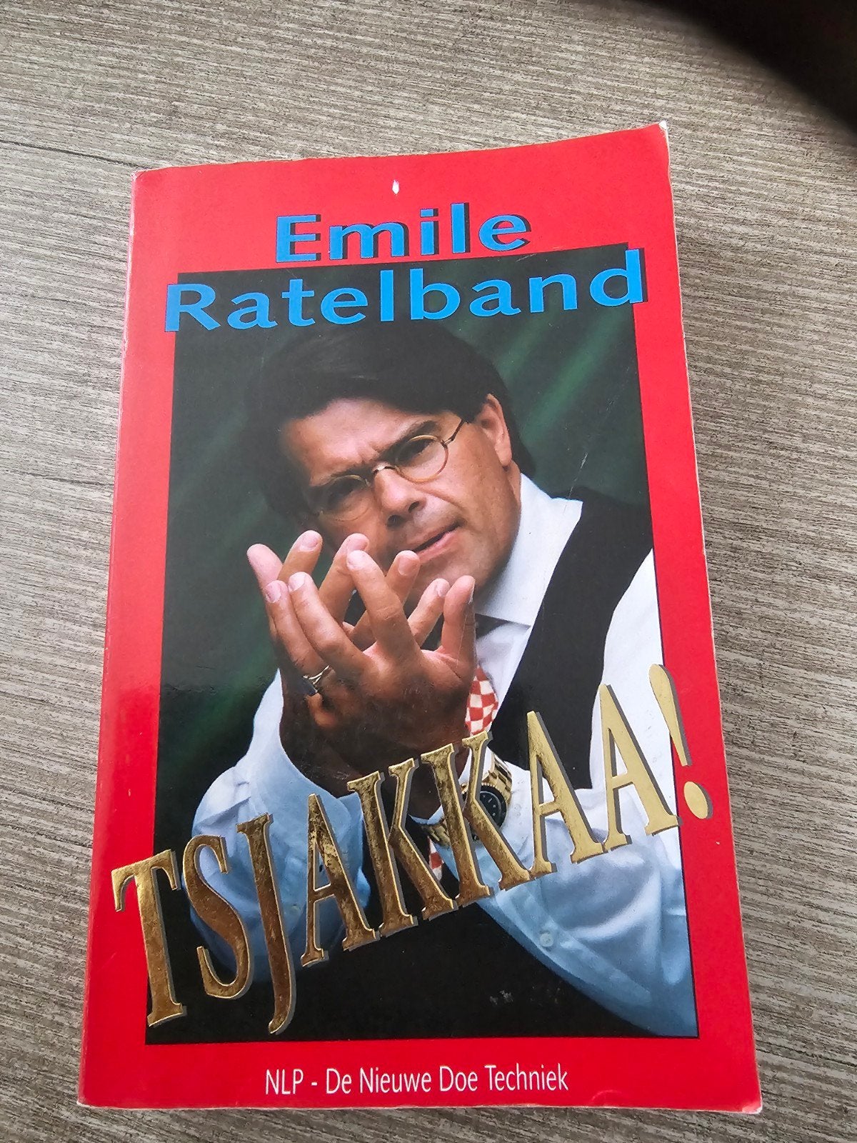 Emile Ratelband - Tsjakkaa! NLP - De Nieuwe Doe Techniek, Ophalen of Verzenden, Gelezen, Emile Ratelband