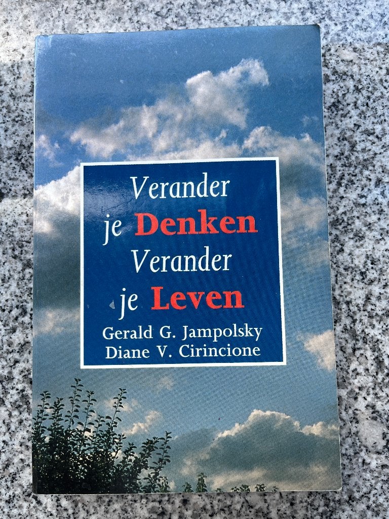   Verander je denken, verander je leven, Gelezen, Verzenden, Persoonlijkheidsleer, Gerald G. Jampolsky en Diane V. Cirincione