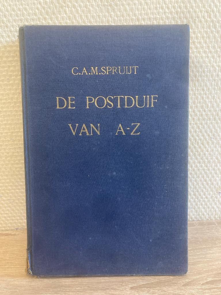 C.A.M. Spruijt - de postduif van A-Z hardcover, Ophalen of Verzenden, Gelezen, Vogels