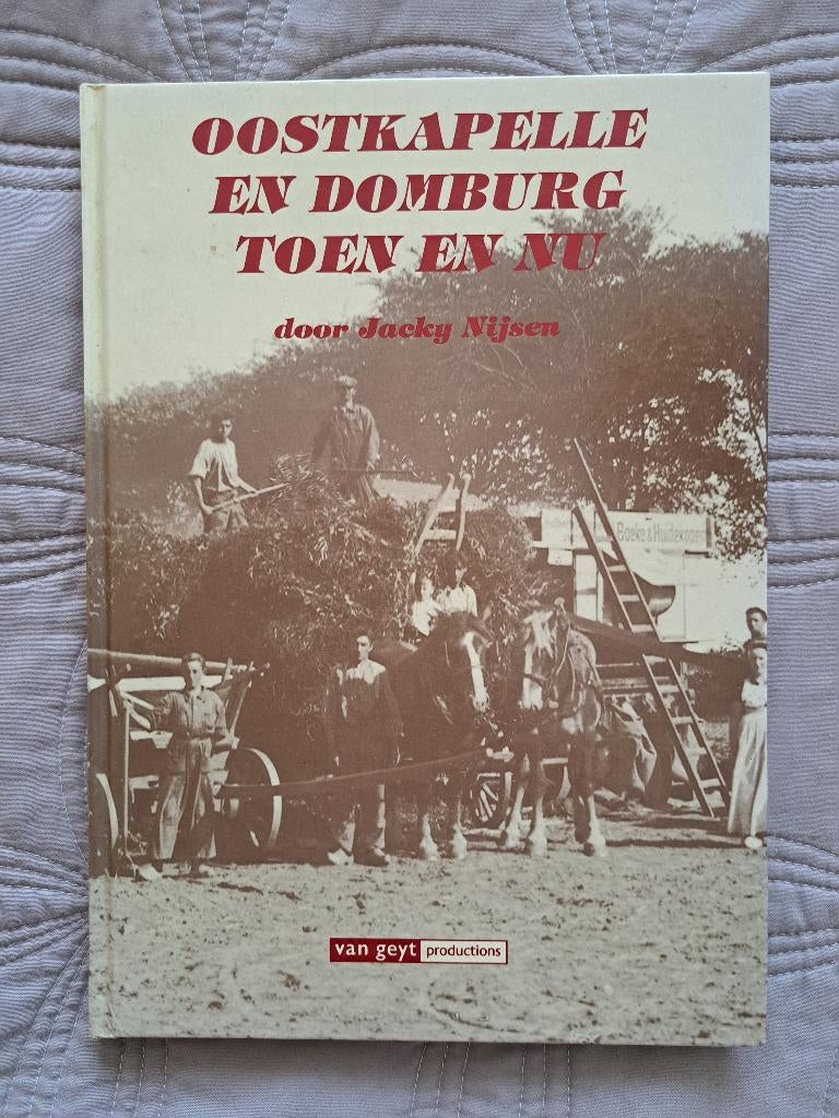 OOSTKAPELLE EN DOMBURG TOEN EN NU - Jacky Nijsen - 1994, Boeken, Ophalen of Verzenden, Gelezen, Jacky Nijsen
