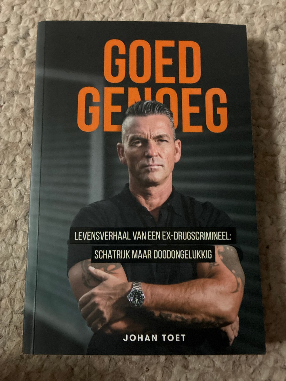 Goed Genoeg - Johan Toet (Levensverhaal ex-drugscrimineel), Ophalen, Zo goed als nieuw, Overige