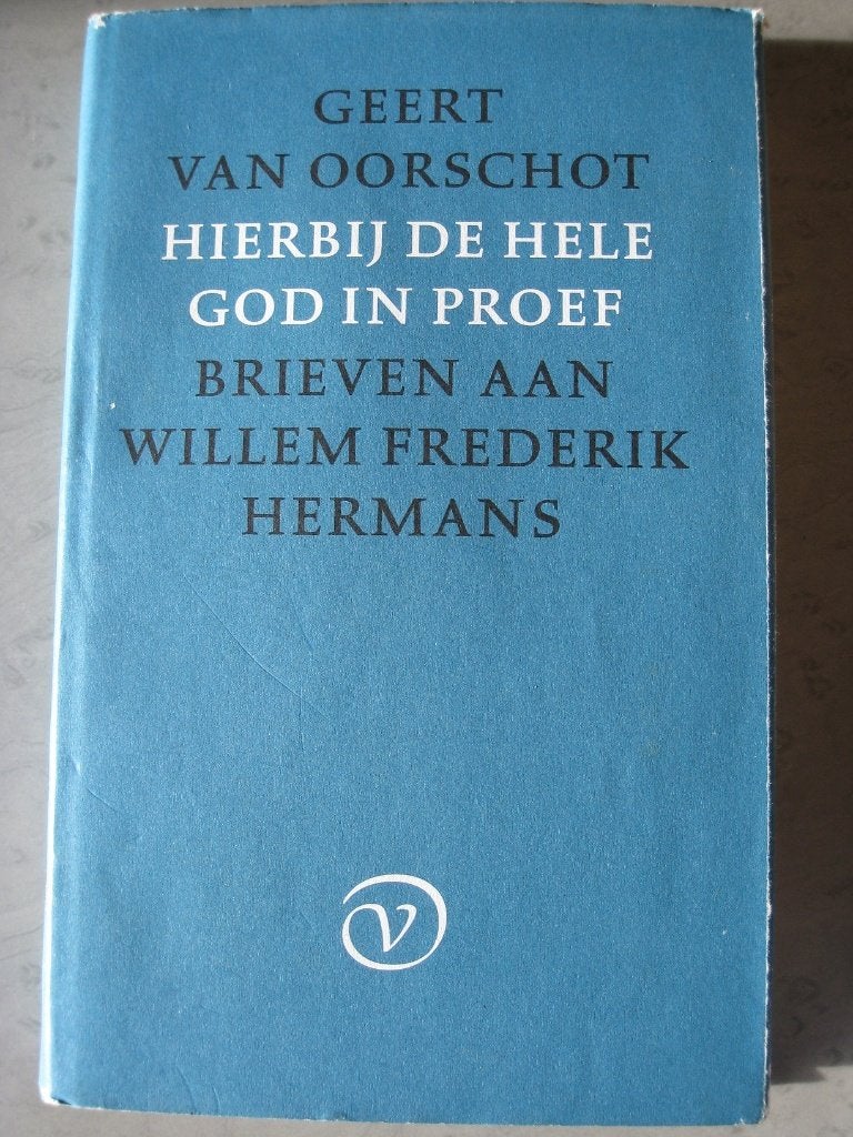 Geert van Oorschot - Hierbij de hele god in proef, Ophalen of Verzenden, Zo goed als nieuw, Nederland