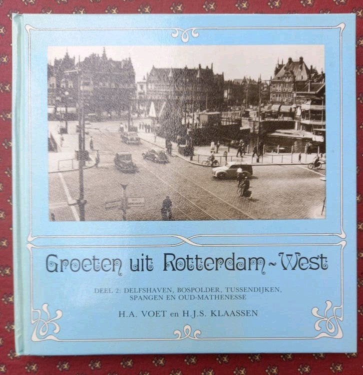 Groeten uit Rotterdam - 4 delen, Boeken, Ophalen of Verzenden, 20e eeuw of later, Gelezen, H.A. Voet, H.J.S. Klaassen