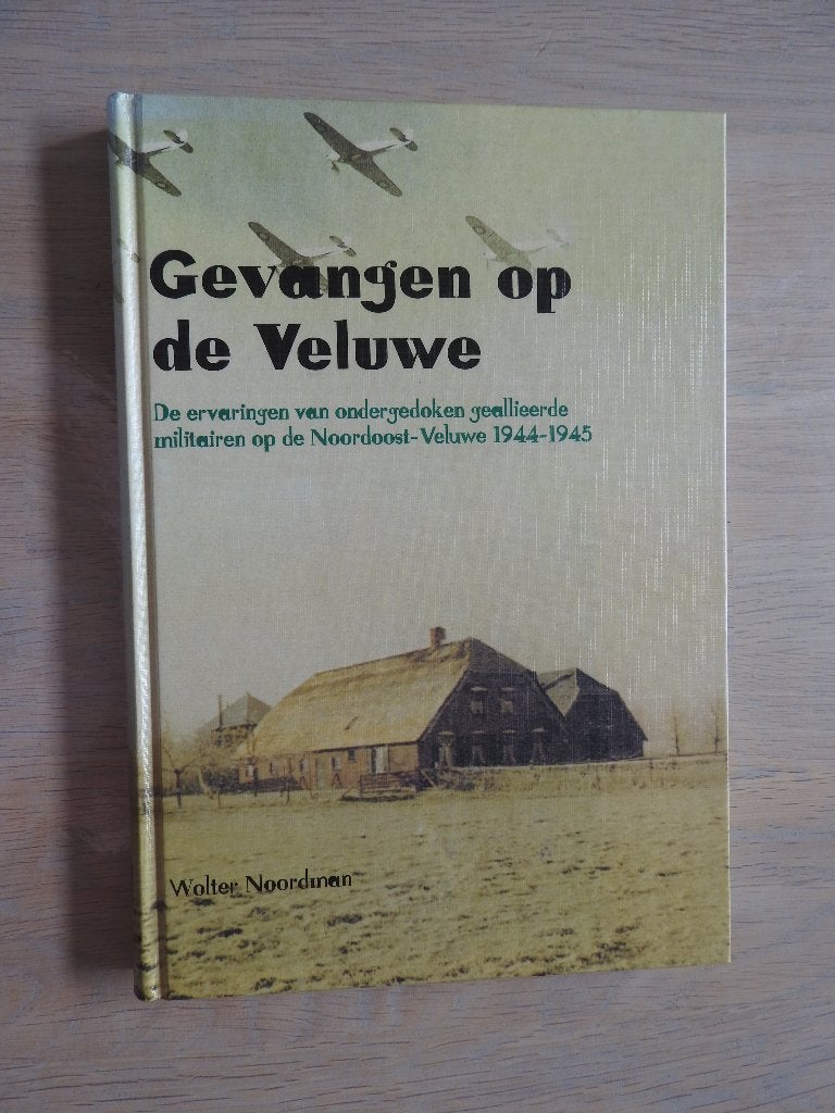 Gevangen op Veluwe - Ondergedoken militairen op de Veluwe, Boeken, Ophalen of Verzenden, Tweede Wereldoorlog, Zo goed als nieuw