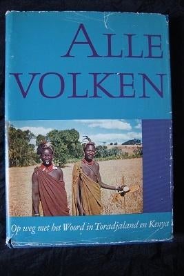 ALLE VOLKEN Op weg met het Woord in Toradjaland en Kenya, Ophalen of Verzenden, Gelezen