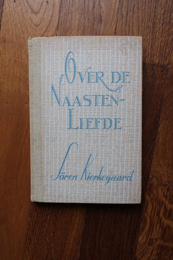 Over de Naastenliefde" Søren Kierkegaard., Boeken, Ophalen of Verzenden, Zo goed als nieuw, Christendom | Katholiek