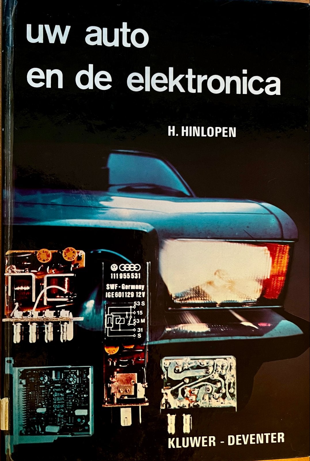 Uw auto en de elektronica - H. Hinlopen (Kluwer), Ophalen of Verzenden, Gelezen, Algemeen