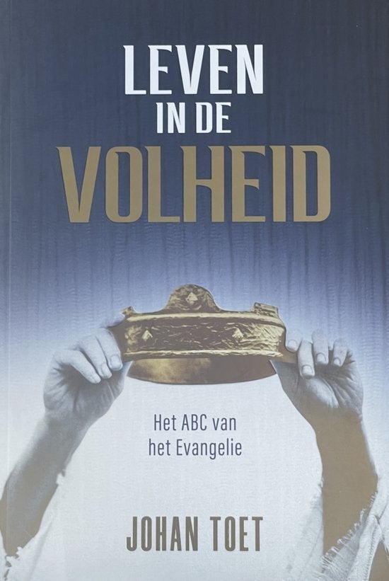 Leven in de volheid, Ophalen of Verzenden, Zo goed als nieuw, Johan Toet, Christendom | Protestants