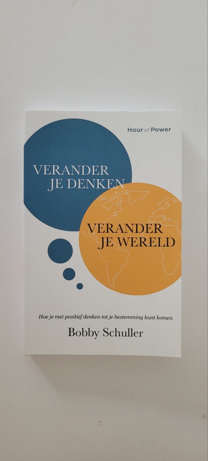 Verander Je Denken Verander Je Wereld - Bobby Schuller, Ophalen of Verzenden, Zo goed als nieuw, Bobby Schuller