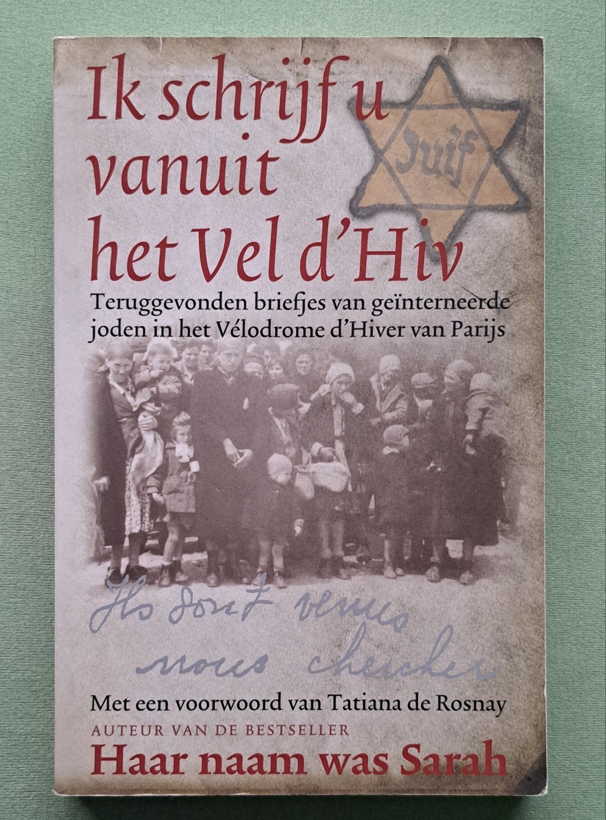 Ik schrijf u vanuit het Vel D'Hiv door Tatiana de Rosnay, Tweede Wereldoorlog, Nieuw, Ophalen of Verzenden, Overige onderwerpen