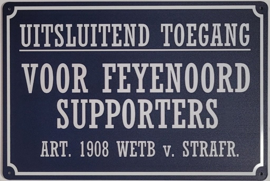 Uitsluitend toegang Feyenoord supporters metalen reclamebord