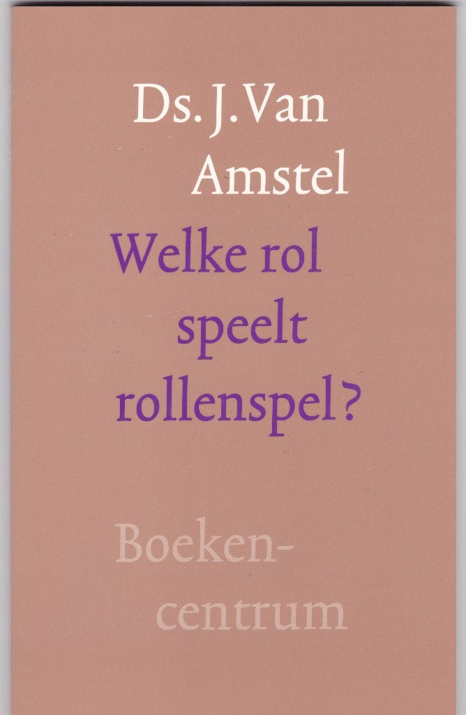 Amstel, J. Van - Welke rol speelt rollenspel ?, Ophalen of Verzenden, Nieuw, Amstel, J. Van, Christendom | Protestants