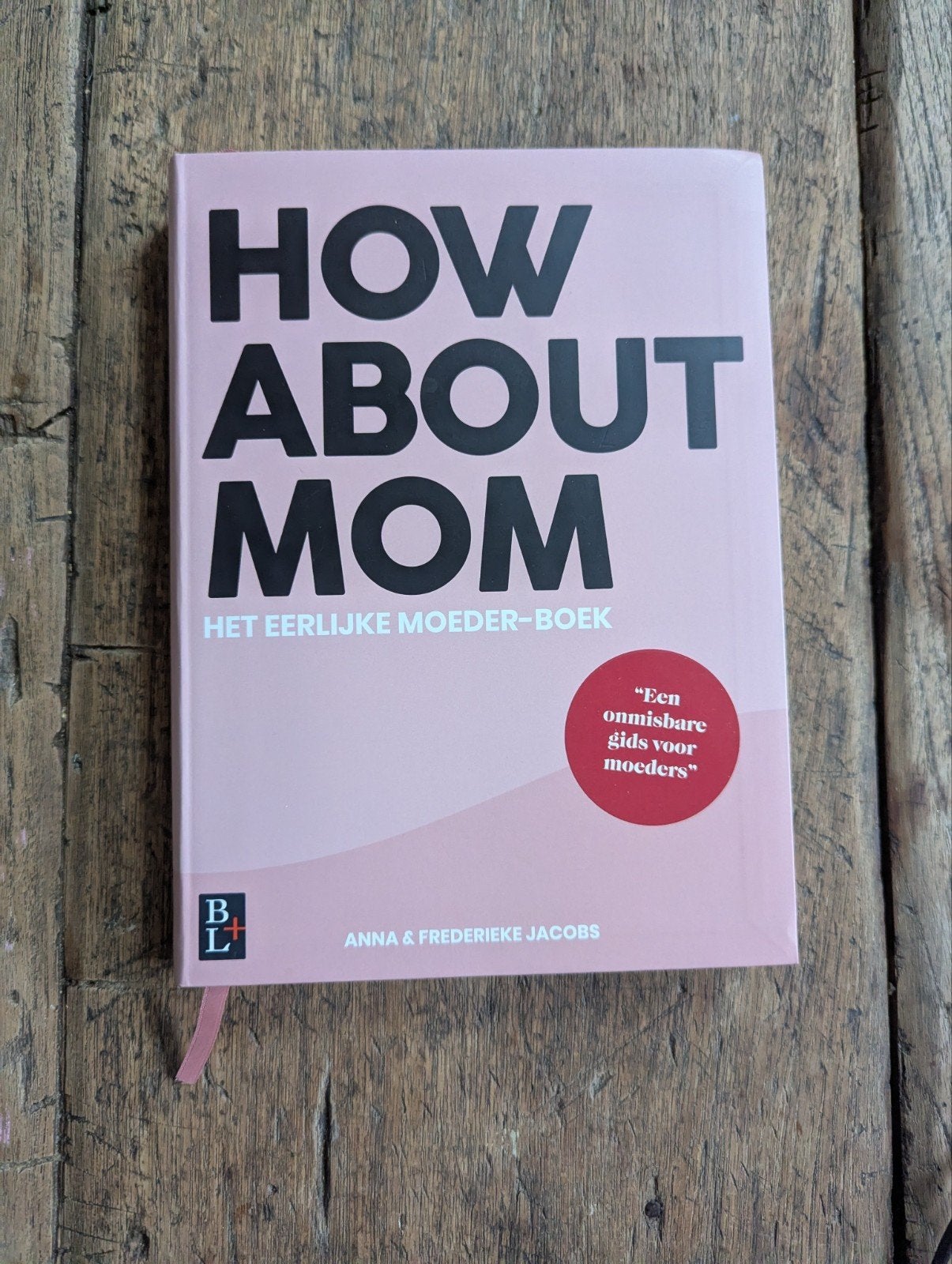 How About Mom - Het eerlijke moeder-boek, Boeken, Zwangerschap en Opvoeding, Ophalen of Verzenden, Zo goed als nieuw, Zwangerschap en Bevalling