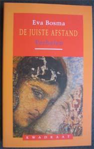 Eva Bosma : De juiste afstand, Boeken, Literatuur, Zo goed als nieuw, Ophalen of Verzenden