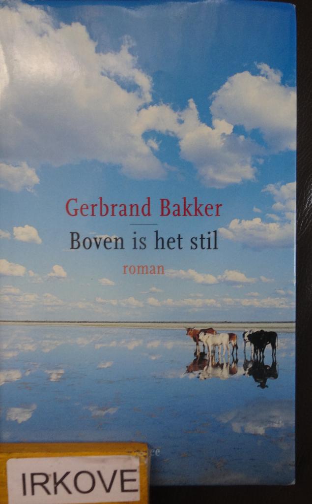 BOVEN IS HET STIL * Gerbrand Bakker *, Boeken, Romans, Zo goed als nieuw, Nederland, Verzenden