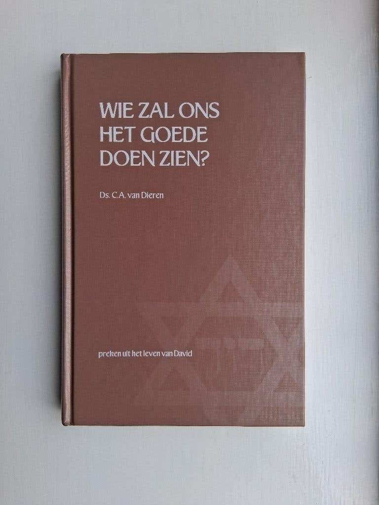 Wie zal ons het goede doen zien? - ds. C.A. van Dieren, Christendom | Protestants, Zo goed als nieuw, C.A. van Dieren, Ophalen of Verzenden
