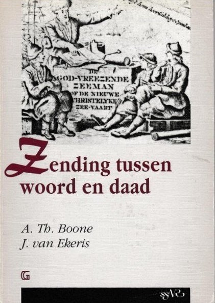 A. Th. Boone, J. van Ekeris: Zending tussen woord en daad., Ophalen of Verzenden, Gelezen, A. Th. Boone, J. van Ekeris, Christendom | Protestants