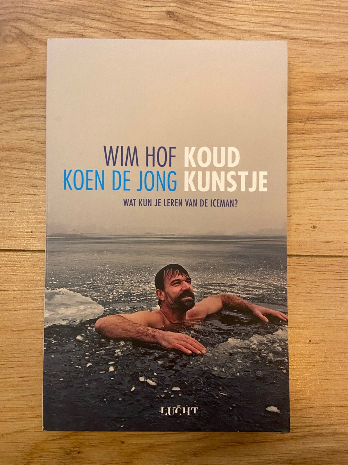 Wim Hof Koud Kunstje - Wat kun je leren van de Iceman?, Boeken, Ophalen of Verzenden, Nieuw, Gezondheid en Conditie