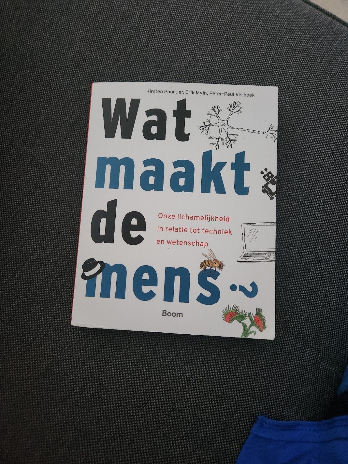 Wat maakt de mens. Onze lichamelijkheid in relatie tot techn, Boeken, Ophalen, Gelezen, Kirsten Poortier, Erik Myin, Peter-Paul Verbeek
