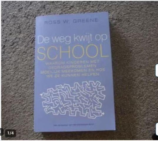 De weg kwijt op school Ross W. Greene, Boeken, Sociale psychologie, Ross W. Greene, Ophalen of Verzenden, Zo goed als nieuw