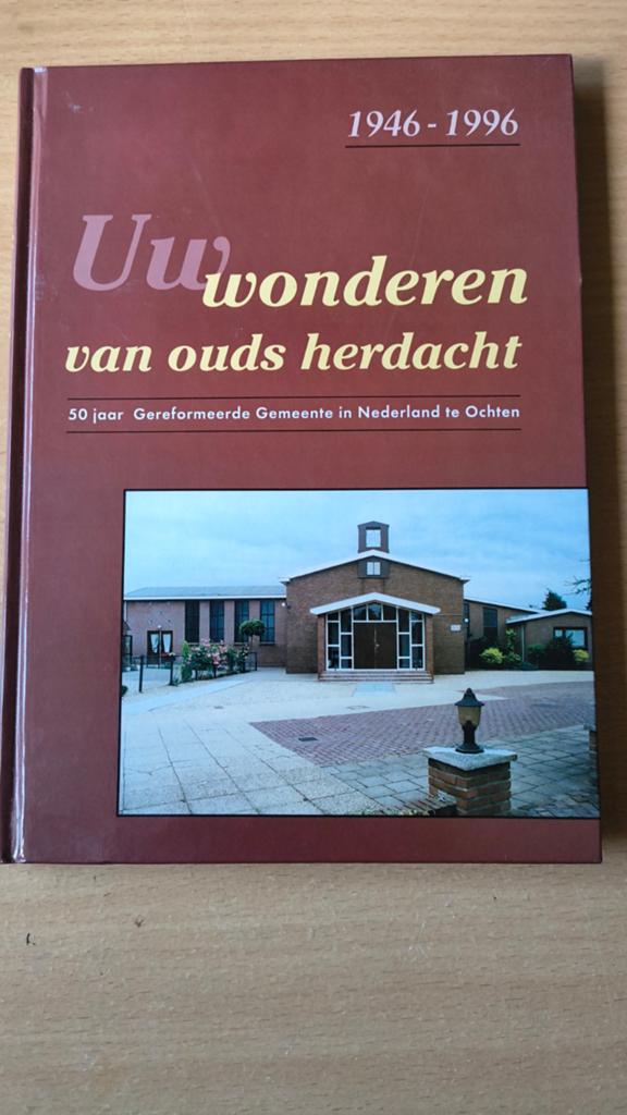 Uw wonderen van ouds herdacht. Ger Gem in Ned Ochten, Kerkenraad GerGem in Ned Ochten, Christendom | Protestants, Ophalen of Verzenden