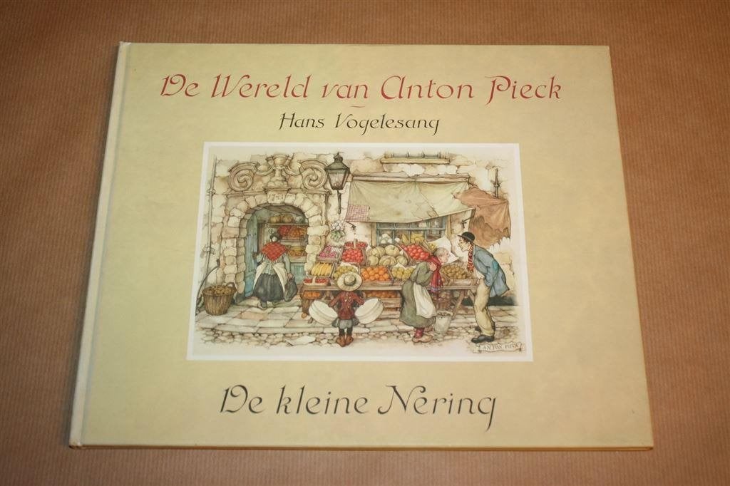 De kleine nering. De wereld van Anton Pieck. Vogelesang., Boeken, Ophalen of Verzenden, Zo goed als nieuw