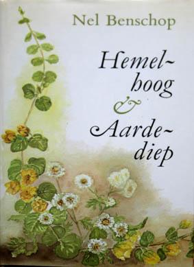 [BENSCHOP, NEL] -  Hemelhoog en aardediep , Boeken, Ophalen of Verzenden, Zo goed als nieuw