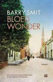 Barry Smit: Bloedwonder. Hardcover, Ophalen of Verzenden, Zo goed als nieuw, Barry Smit, Nederland