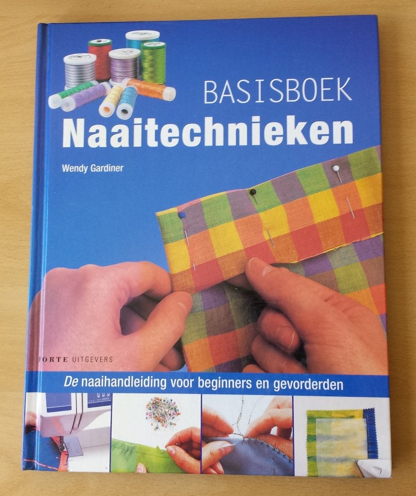 Basisboek Naaitechnieken - Wendy Gardiner - 2004, Gebruikt, Overige typen, Ophalen of Verzenden, Nvt