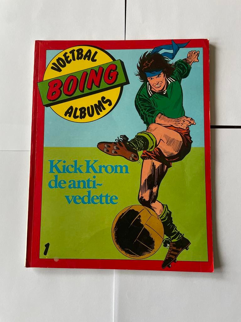 Voetbal Boing Albums 1: Kick Krom de anti-vedette, Ophalen of Verzenden, Gelezen, Balsport