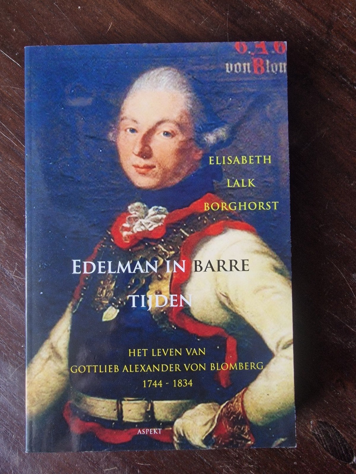 Edelman in barre tijden - Gottlieb Alexander von Blomberg, Boeken, Ophalen of Verzenden, Gelezen, Elisabeth Lalk Borghorst, Overige