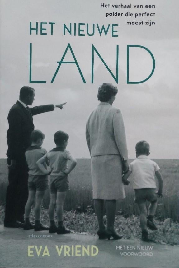 Het nieuwe land. Een polder die perfect moest zijn (Nieuw), 20e eeuw of later, Eva Vriend, Ophalen of Verzenden, Zo goed als nieuw