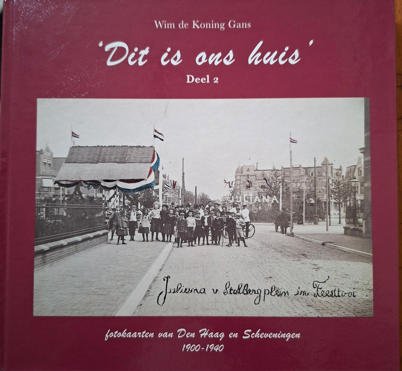 Dit is ons huis Deel 2 - Den Haag en Scheveningen 1900-1940, Ophalen of Verzenden, 20e eeuw of later, Zo goed als nieuw, Wim de Koning Gans