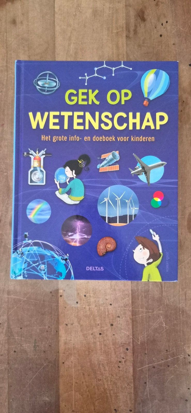 Gek op Wetenschap - Het grote info- en doeboek voor kinderen, Boeken, Ophalen of Verzenden, Zo goed als nieuw, Onbekend, 6 tot 12 maanden