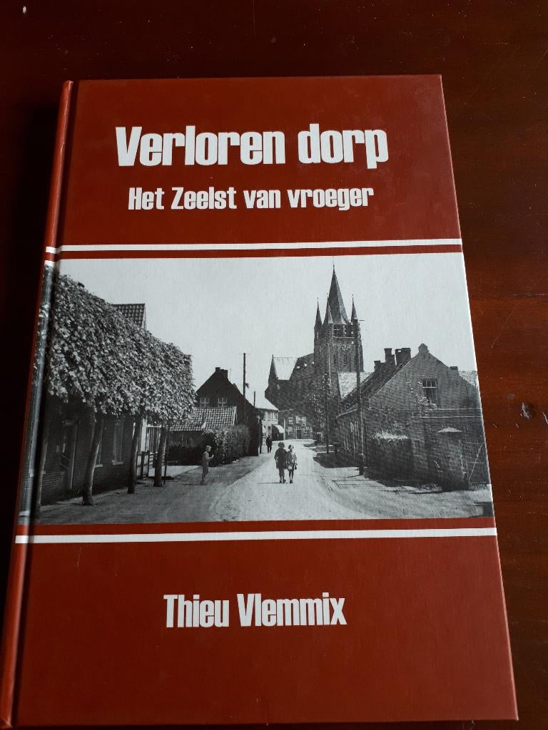 Verloren dorp het zeelst van vroeger veldhoven, Boeken, Ophalen of Verzenden, Zo goed als nieuw