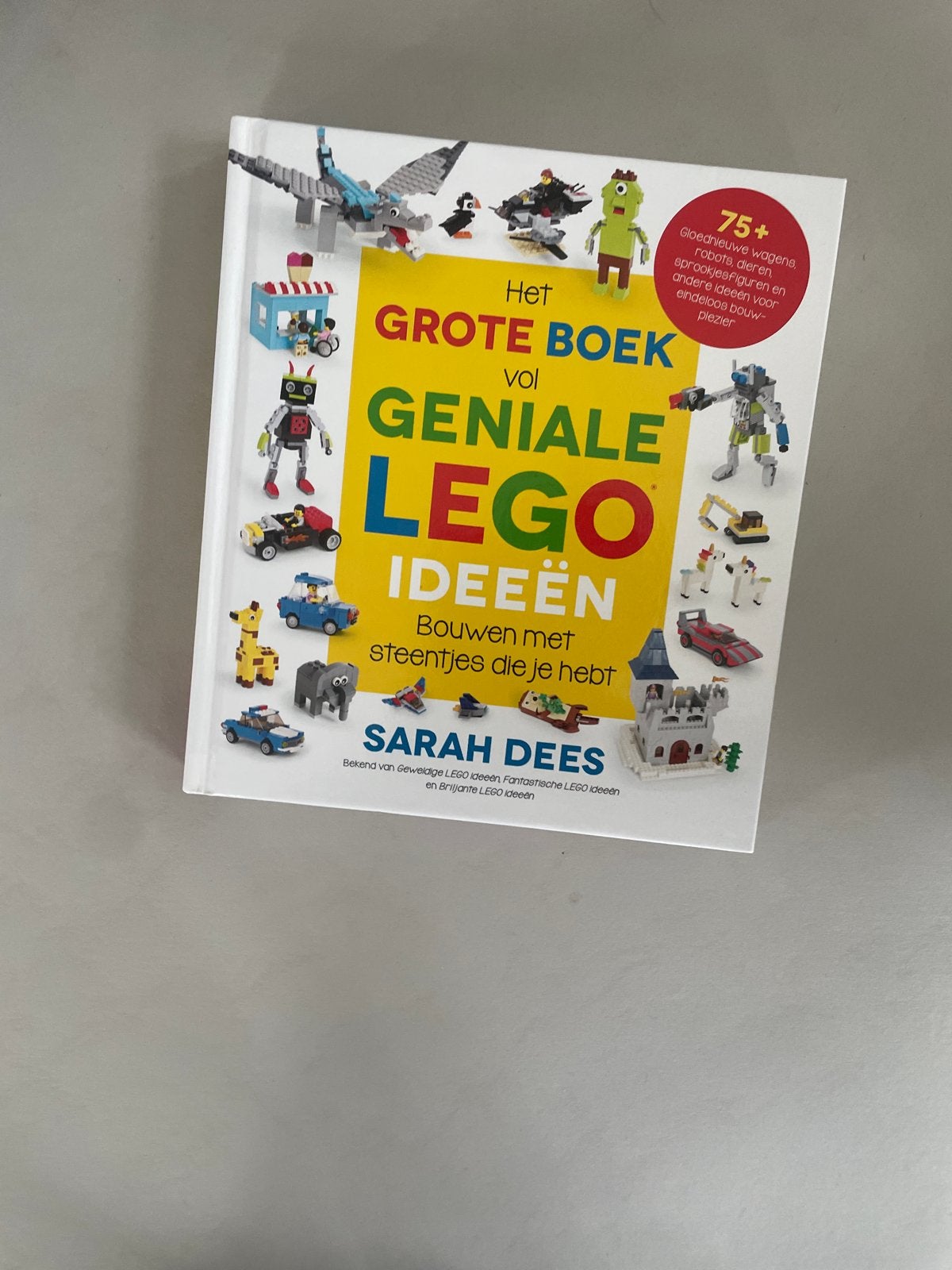 Sarah Dees - Het grote boek vol geniale LEGO ideeën, Non-fictie, Ophalen of Verzenden, Zo goed als nieuw, Sarah Dees