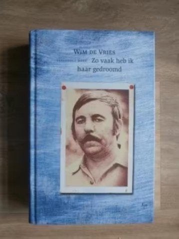 Zo vaak heb ik je gedroomd * Wim de Vries - verzameld werk, Ophalen of Verzenden, Zo goed als nieuw