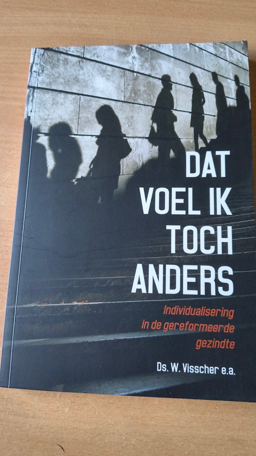 Dat voel ik toch anders. Ds W Visscher e/a, Ds W Visscher. e/a, Christendom | Protestants, Ophalen of Verzenden, Zo goed als nieuw