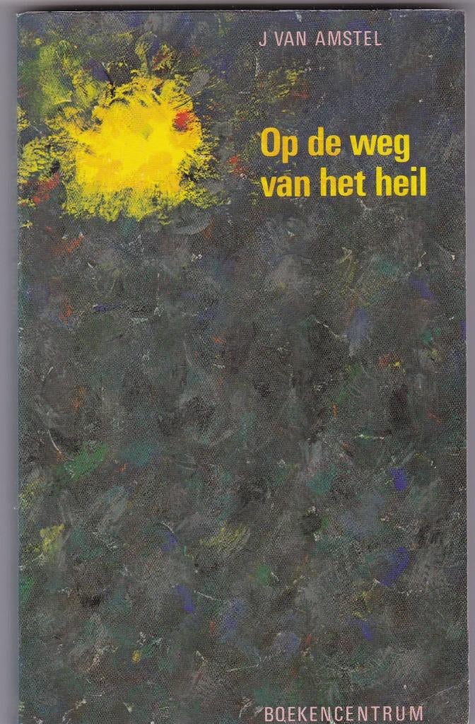 Amstel, Ds.J Van - Op de weg van het heil (Roeping/Wedergeb., Boeken, Godsdienst en Theologie, Gelezen, Christendom | Protestants