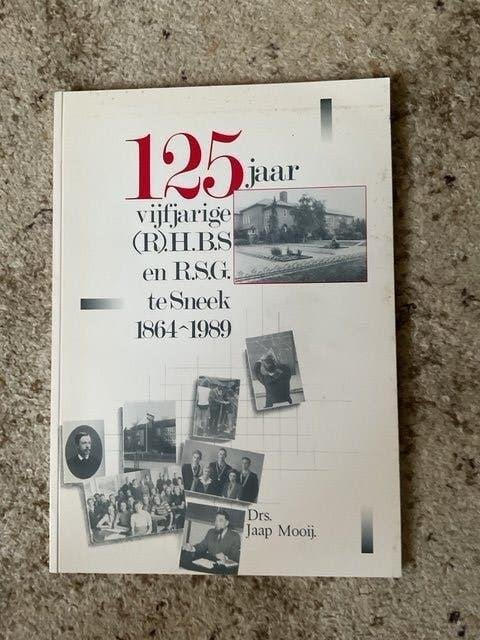 125 jaar {R}.H.B.S/ R.S.G. in Sneek, Boeken, Ophalen of Verzenden, Zo goed als nieuw, Drs.Jaap Mooij