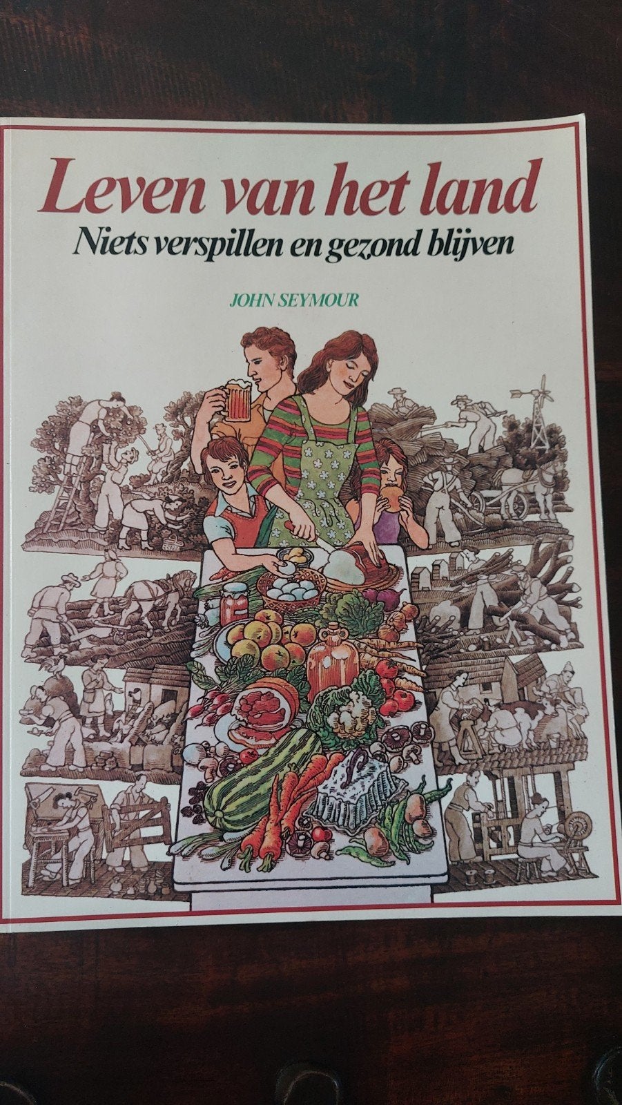 Leven van het land: Niets verspillen en gezond blijven, Boeken, Ophalen of Verzenden, Gelezen, John Seymour, Overige soorten