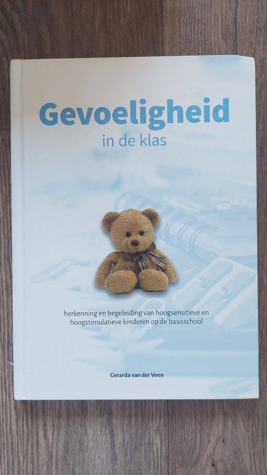 Gevoeligheid in de klas - Gerarda van der Veen, Ophalen of Verzenden, Gelezen, Gerarda van der Veen