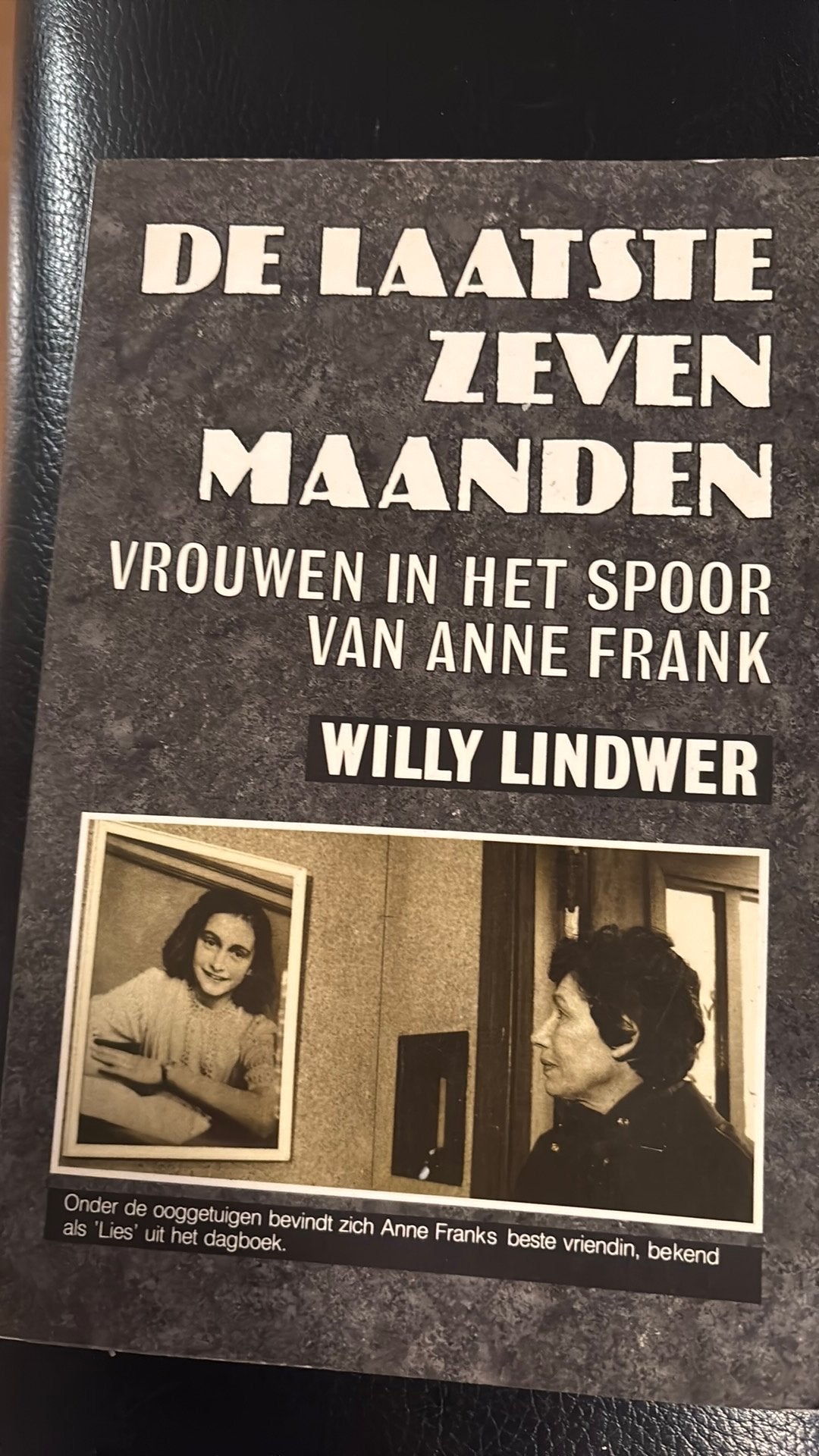 Willy LINDWER De laatste zeven maanden. ANNE FRANK Zie tekst, Boeken, Verzenden, Willy Lindwer, Overige onderwerpen, Tweede Wereldoorlog